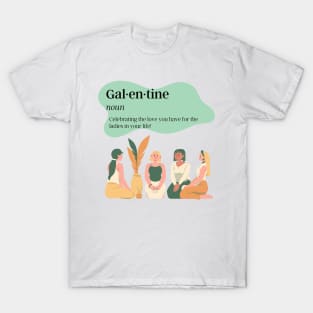 Gal-en-tine T-Shirt